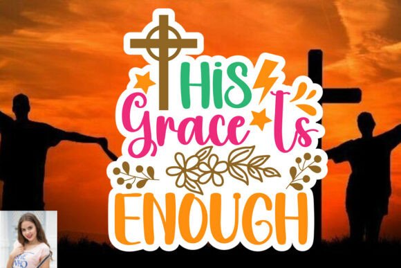 His Grace Enough Sticker Cut File Review for Real Projects