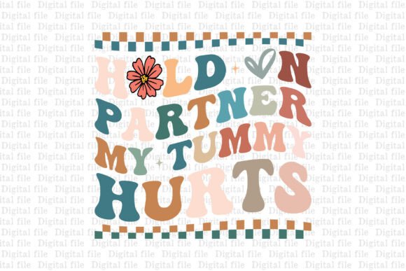 Hold on Partner My Tummy Hurts Embroidery Design Review