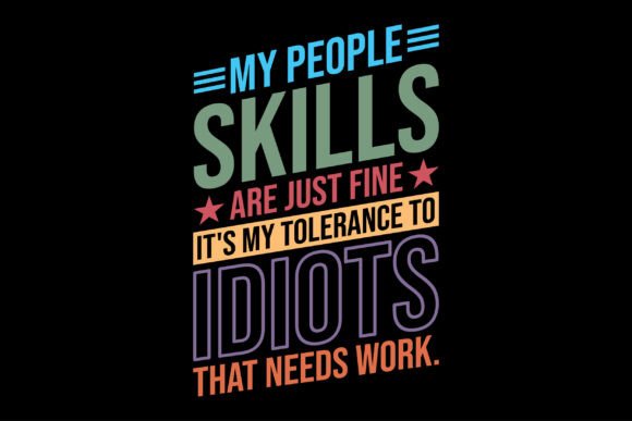 My People Skills Are Just Fine, It’s My Tolerati